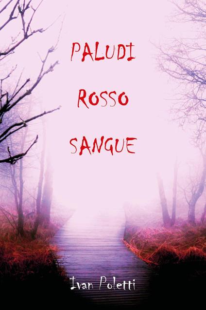 Paludi rosso sangue - Ivan Poletti - copertina