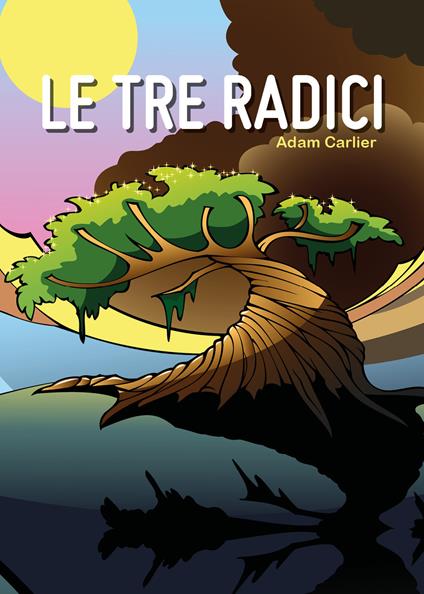 Le tre radici - Adam Carlier - copertina