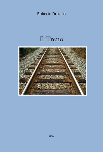 Il treno - Roberto Drozina - copertina