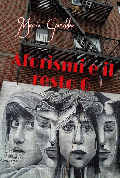 Aforismi e il resto. Vol. 6 - Mario Garibbo - ebook