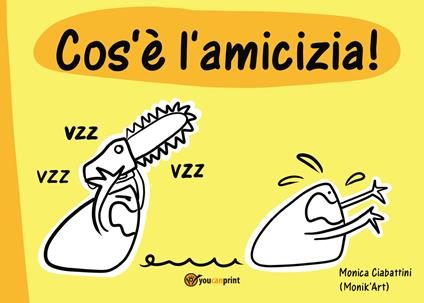 Cos'è l'amicizia. Ediz. illustrata - Monica Ciabattini - copertina
