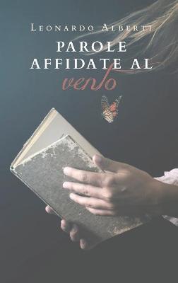 Parole affidate al vento - Leonardo Alberti - copertina