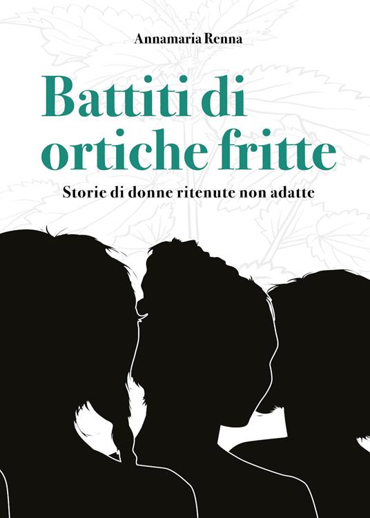 Battiti di ortiche fritte - Annamaria Renna - copertina