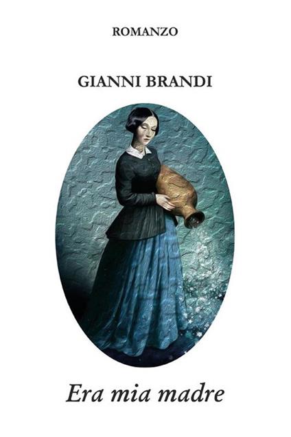Era mia madre - Gianni Brandi - ebook