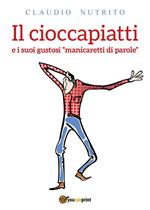 Il cioccapiatti e i suoi gustosi «manicaretti di parole»