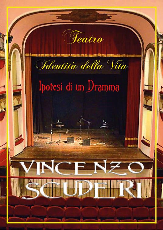 Teatro, identità della vita. Ipotesi di un dramma - Vincenzo Scuderi - copertina