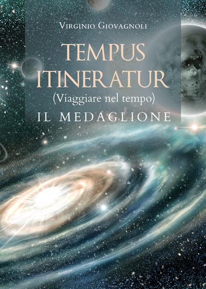 Tempus itineratur (viaggiare nel tempo). Il medaglione - Virginio Giovagnoli - copertina