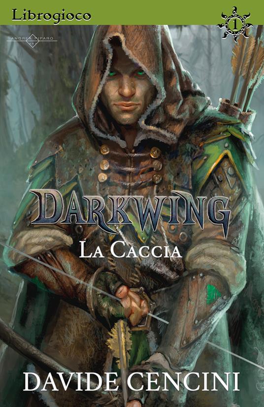 La caccia. Darkwing. Librogioco. Vol. 1 - Davide Cencini - copertina