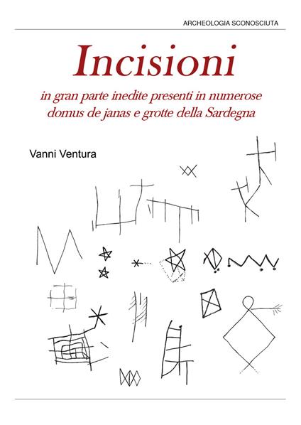 Incisioni in gran parte inedite nelle domus de janas e nelle grotte - Vanni Ventura - copertina