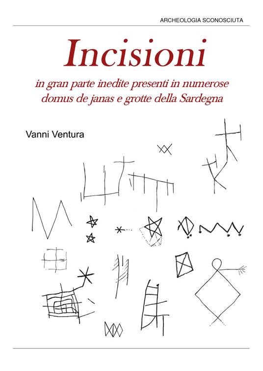 Incisioni in gran parte inedite nelle domus de janas e nelle grotte - Vanni Ventura - copertina