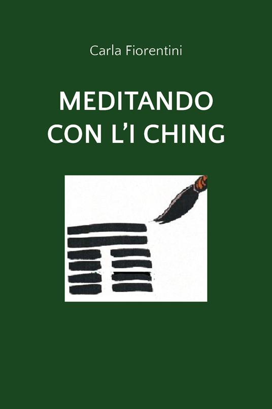 Meditando con l'I Ching - Carla Fiorentini - copertina