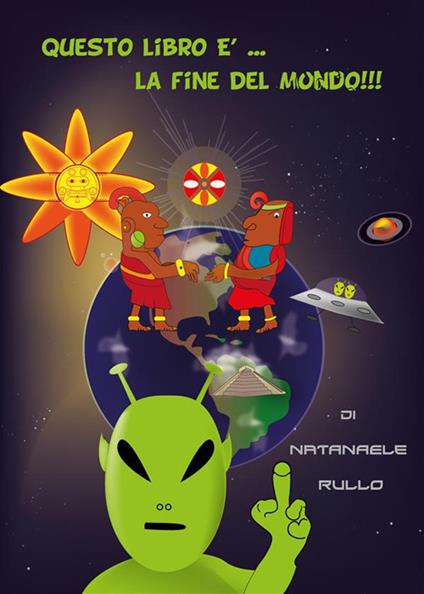 Questo libro è... la fine del mondo!!! - Natanaele Rullo - ebook