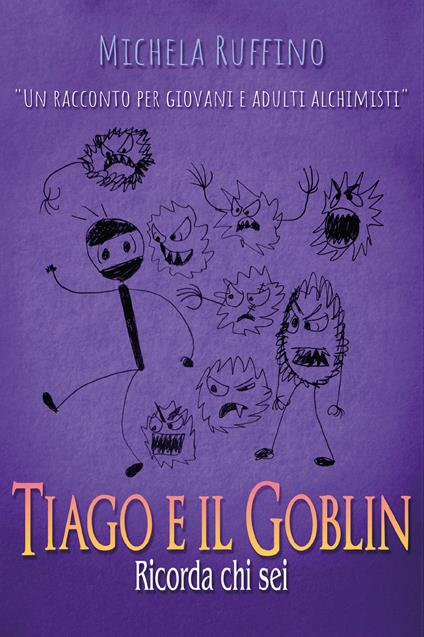 Tiago e il Goblin. Ricorda chi sei - Michela Ruffino - copertina