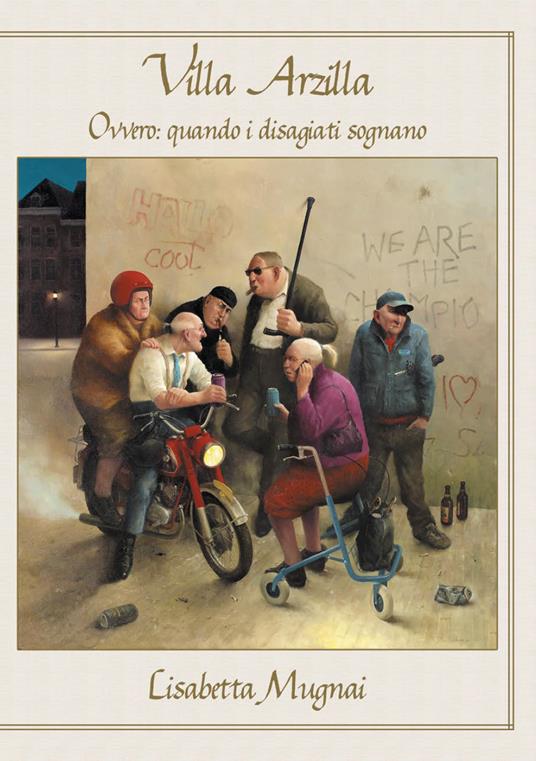 Villa Arzilla ovvero: quando i disagiati sognano - Lisabetta Mugnai - copertina