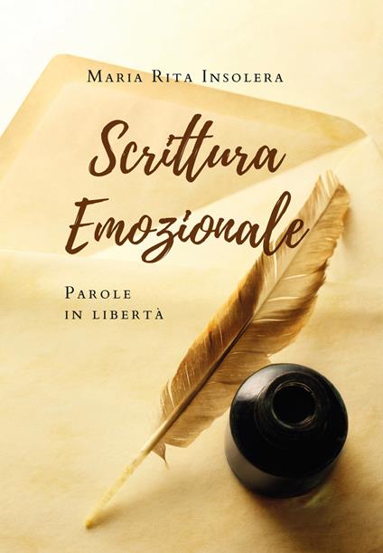 Scrittura emozionale. Parole in libertà - Maria Rita Insolera - copertina