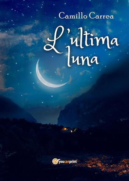 L' ultima luna - Camillo Carrea - ebook