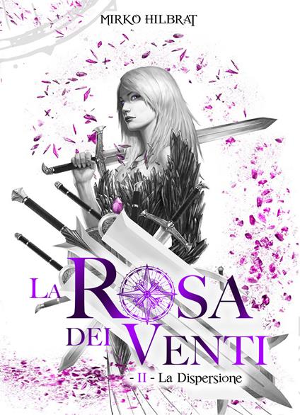 La dispersione. La rosa dei venti. Vol. 2 - Mirko Hilbrat - copertina