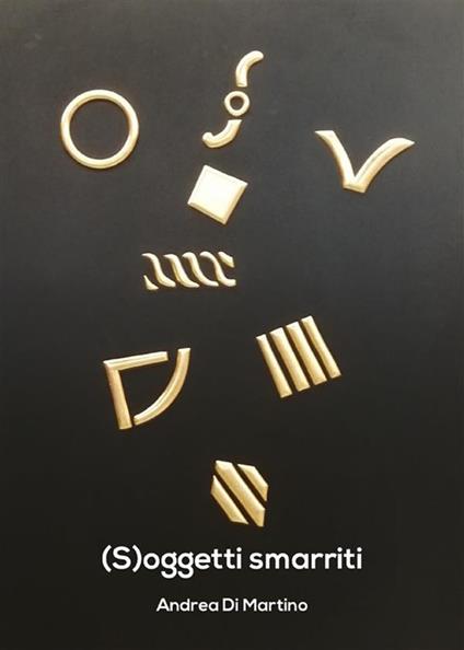 (S)oggetti smarriti - Andrea Di Martino - ebook