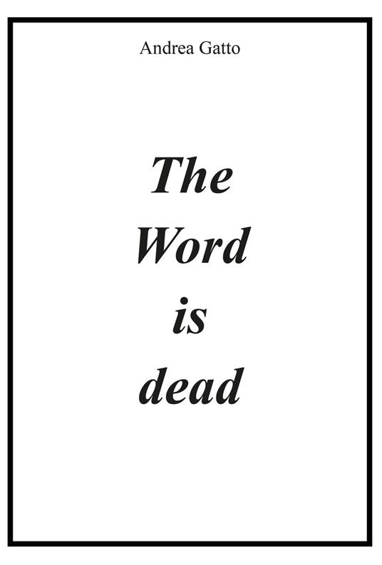 The word is dead - Andrea Gatto - copertina