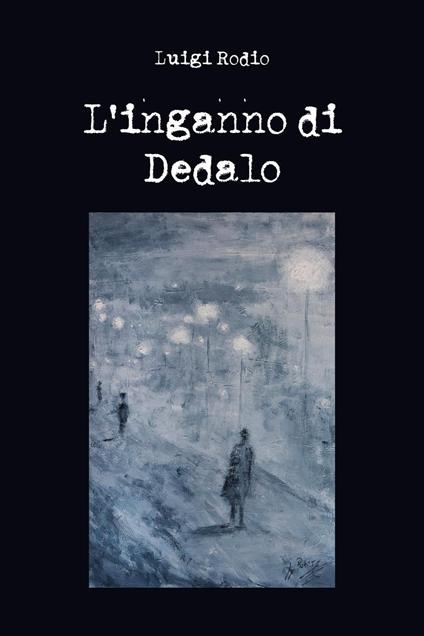 L'inganno di Dedalo - Luigi Rodio - copertina