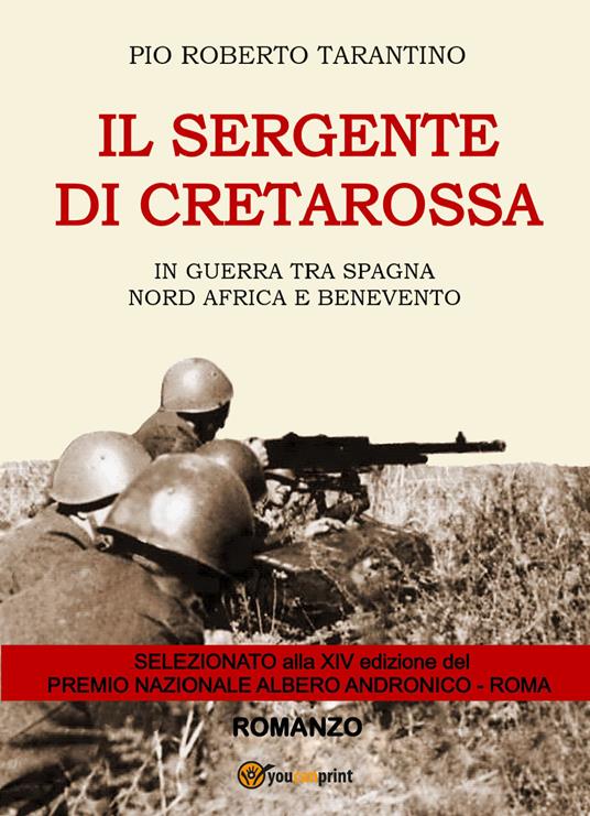 Il sergente di Cretarossa. In guerra tra Spagna, Nord Africa e Benevento - Pio Tarantino - copertina