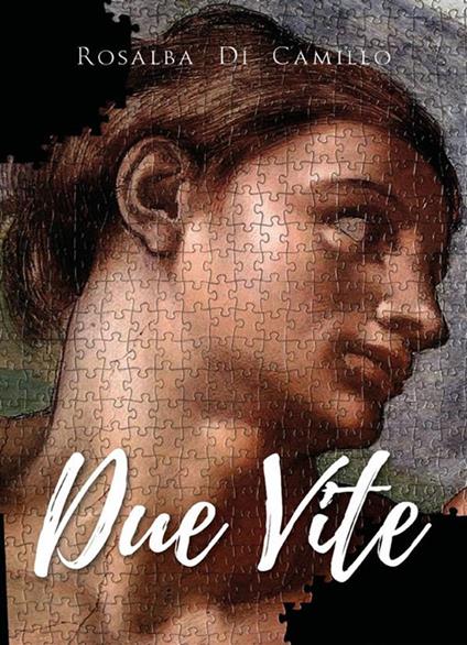Due vite - Rosalba Di Camillo - ebook
