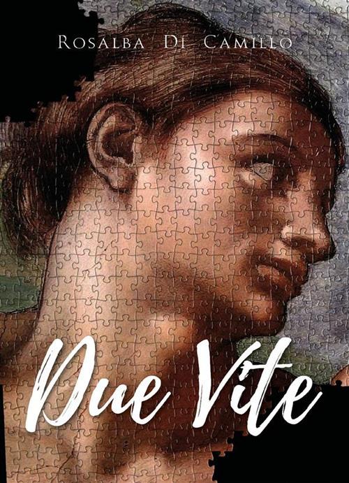 Due vite - Rosalba Di Camillo - ebook