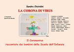 La corona di virus. Il Coronavirus raccontato dai bambini della Scuola dell'Infanzia
