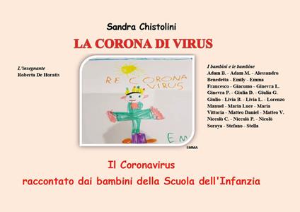 La corona di virus. Il Coronavirus raccontato dai bambini della Scuola dell'Infanzia - Sandra Chistolini - copertina
