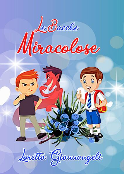 Le bacche miracolose - Loretta Giannangeli - copertina