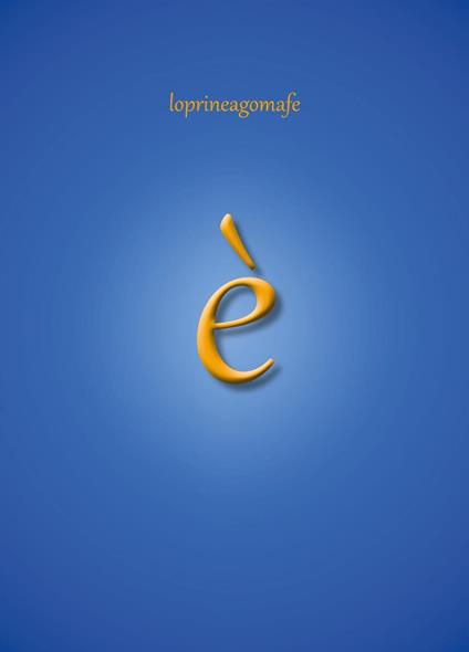 È - loprineagomafe - copertina