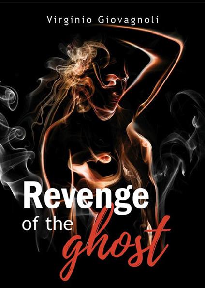 Revenge of the ghost (La vendetta del fantasma) - Virginio Giovagnoli - ebook