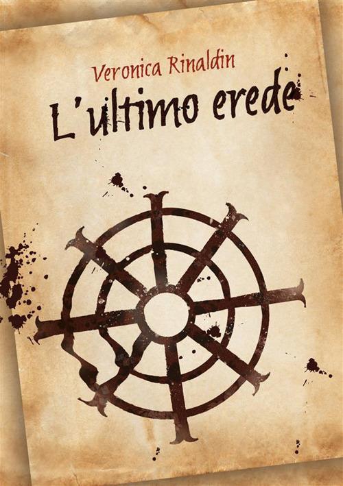 L' ultimo erede - Veronica Rinaldin - ebook