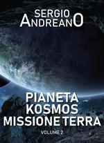 Pianeta Kosmos. Missione Terra. Vol. 2