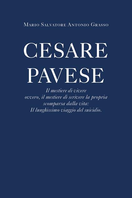 Cesare Pavese. Il mestiere di vivere - Mario Salvatore Grasso - copertina