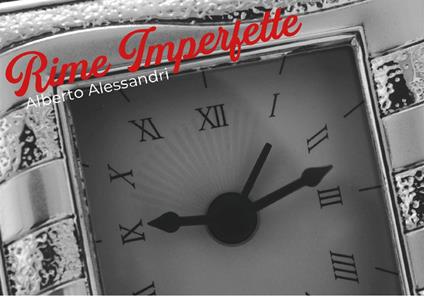 Rime imperfette. Impoetico - Alberto Alessandri - ebook