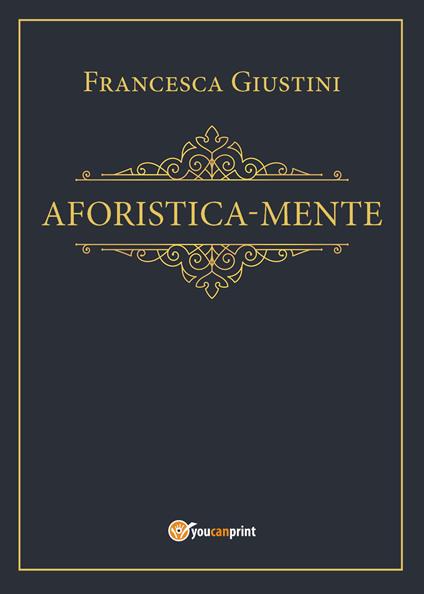 Aforistica-mente - Francesca Giustini - copertina