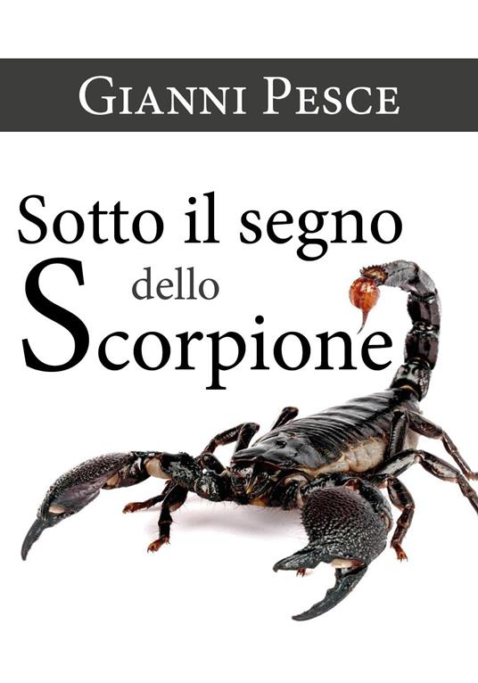 Sotto il segno dello scorpione - Gianni Pesce - copertina