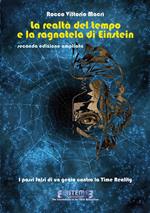 La realtà del tempo e la ragnatela di Einstein. I passi falsi di un genio contro la Time Reality