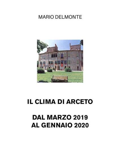 Il clima di Arceto dal marzo 2019 al gennaio 2020 - Mario Delmonte - ebook