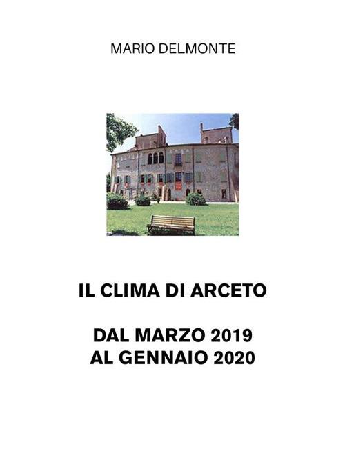 Il clima di Arceto dal marzo 2019 al gennaio 2020 - Mario Delmonte - ebook