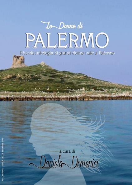 Le donne di Palermo. Piccola antologia di grandi donne nate a Palermo - copertina