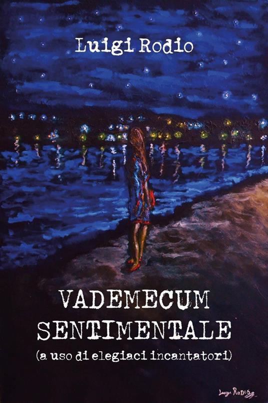 Vademecum sentimentale (a uso di elegiaci incantatori) - Luigi Rodio - copertina