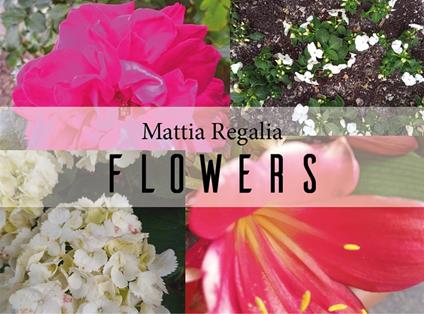 Flowers - Mattia Regalia - ebook