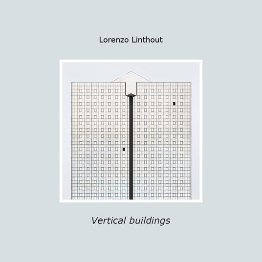 Vertical buildings - Lorenzo Linthout - copertina