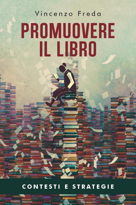 Promuovere il libro. Contesti e strategie - Vincenzo Freda - copertina