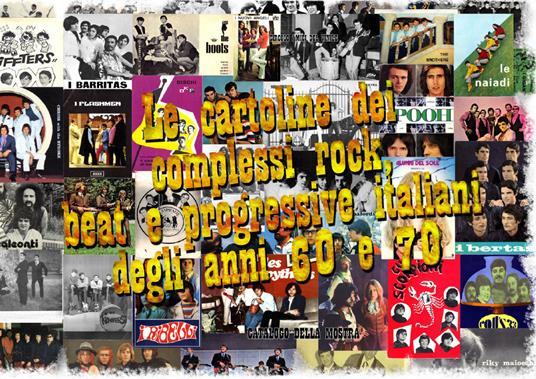 Le cartoline dei complessi rock, beat e progressive italiani degli anni 60 e 70. Catalogo della mostra - copertina