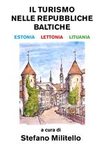 Il turismo nelle Repubbliche Baltiche. Estonia, Lettonia e Lituania