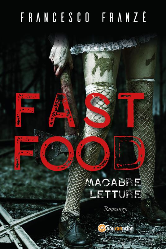 Fast food. Macabre letture - Francesco Franzè - copertina
