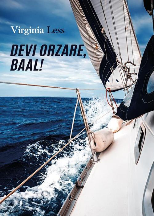 Devi orzare, Baal! - Virginia Less - ebook